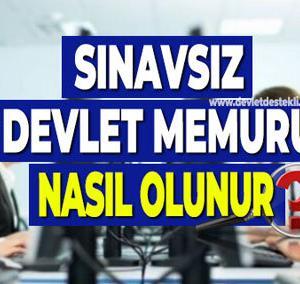 Devlet Memuru Nasıl Olunur 2025 Boş Kadrolar Sınavsız Giriş!