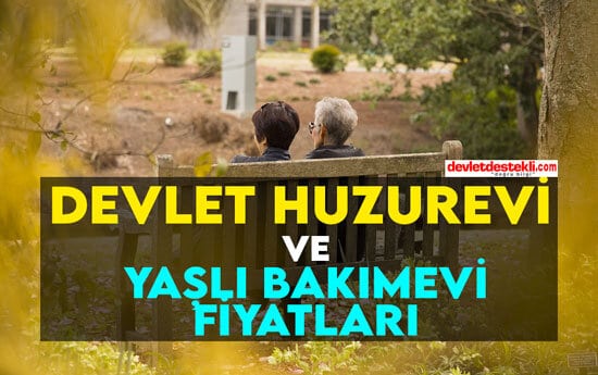 Devlet Huzurevi Fiyatları 2023 GÜNCEL! (SGK DESTEKLİ)