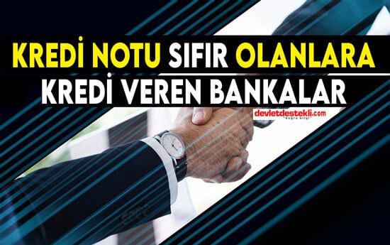 Kredi Notu Sıfır Olanlara Kredi Veren Bankalar 2023 (50.000 TL. NAKİT)