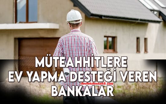 İnşaat Kredisi Veren Bankalar 2023 (Konut Tamamlama Desteği)