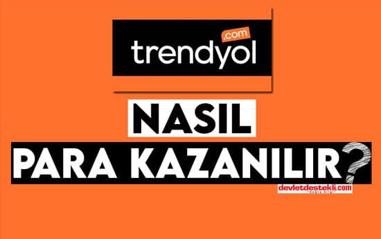 Trendyoldan Nasıl Para Kazanılır? 2023 En Yeni Yöntemler NET 20 BİN KAZANÇ