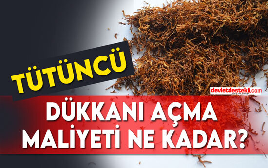 Tütüncü Dükkanı Açma Maliyeti ve Ruhsat Nasıl Alınır? 2023 Maliyet Hesaplaması