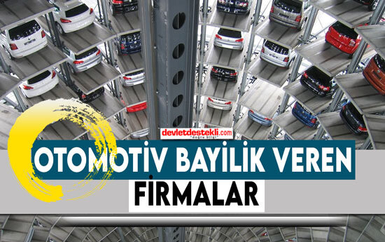 Otomotiv Bayilik (Franchising) Veren Firmalar 2023