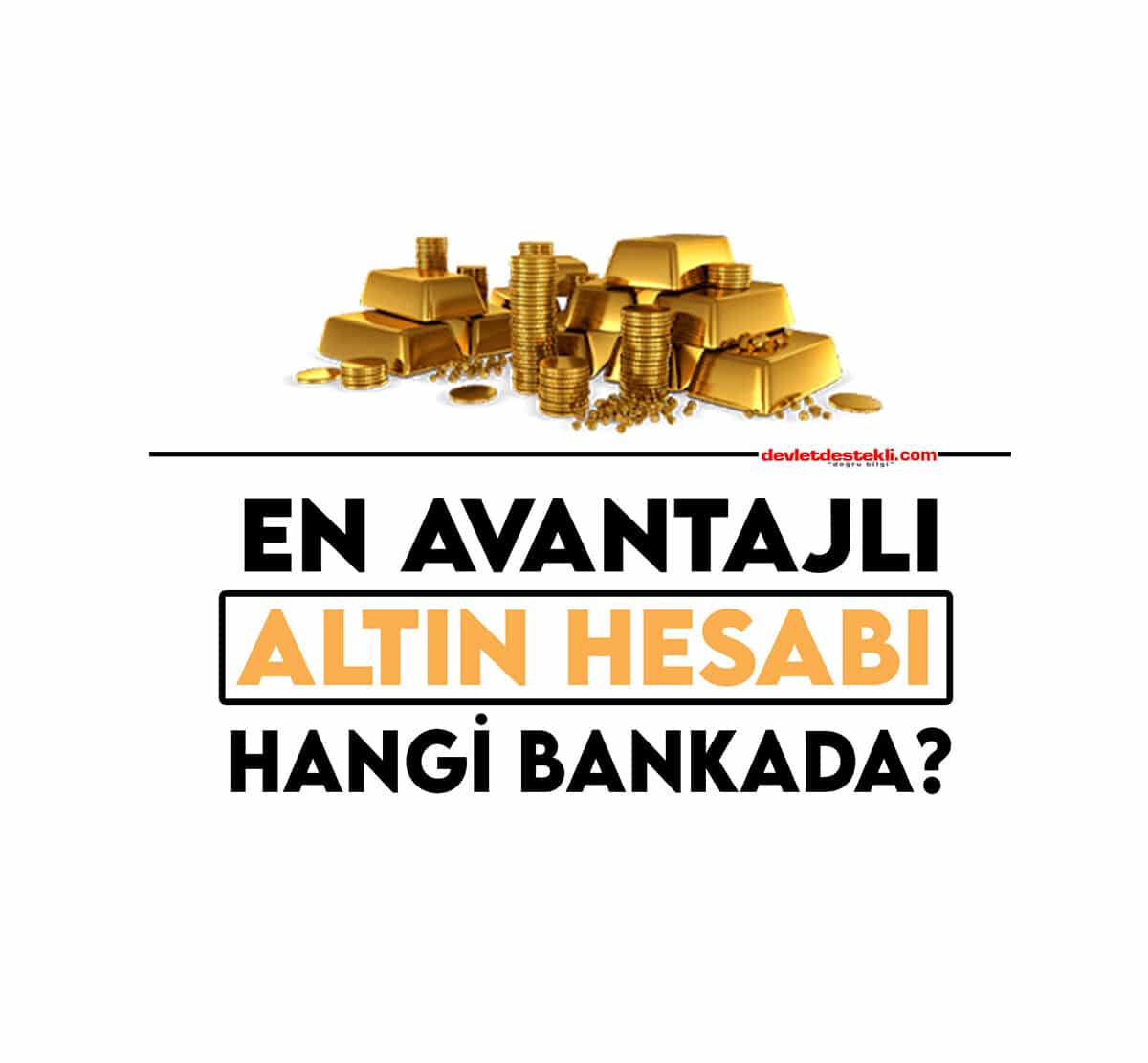 En Avantajlı Altın Hesabı Hangi Bankada? 2023