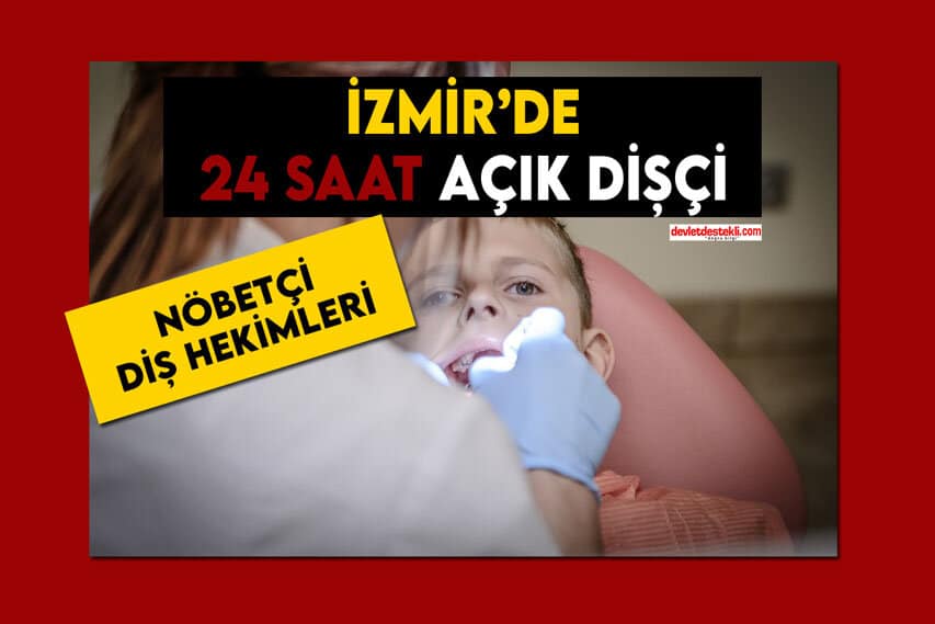 İzmir’de 24 Saat Açık Dişçi 2023 Nöbetçi Diş Hekimleri (Güncel Liste)