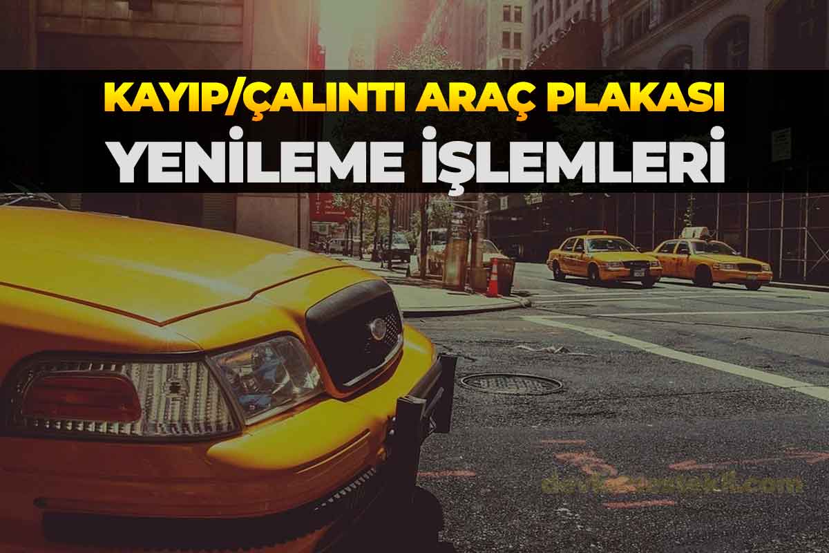 Araç Plakamı Kaybettim Ne Yapmalıyım? 2023 (TEK PLAKA ÇIKARMA)