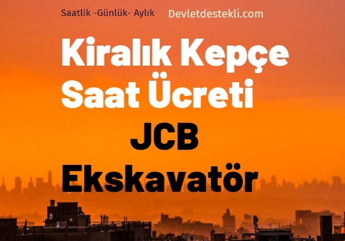 1 Saatlik Kepçe Fiyatları 2023 JCB Ekskavatör (YOL HARİÇ)