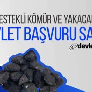 2025 Yakacak Desteği Kömür ve Odun Yardımı Başvuruları Başladı!
