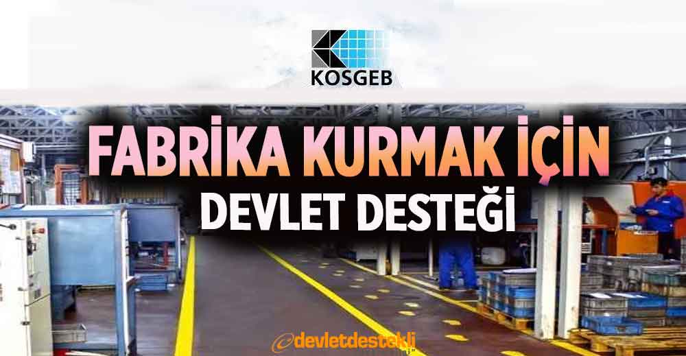 KOSGEB Anahtar Teslim Fabrika Kurma Atölye Açılış 2023 Destekleri