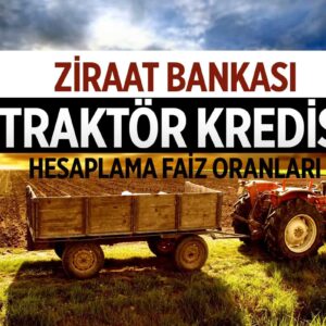 Ziraat Bankası Traktör Kredisi Faiz Oranları EKİM 2025 Hesaplama Tablosu!