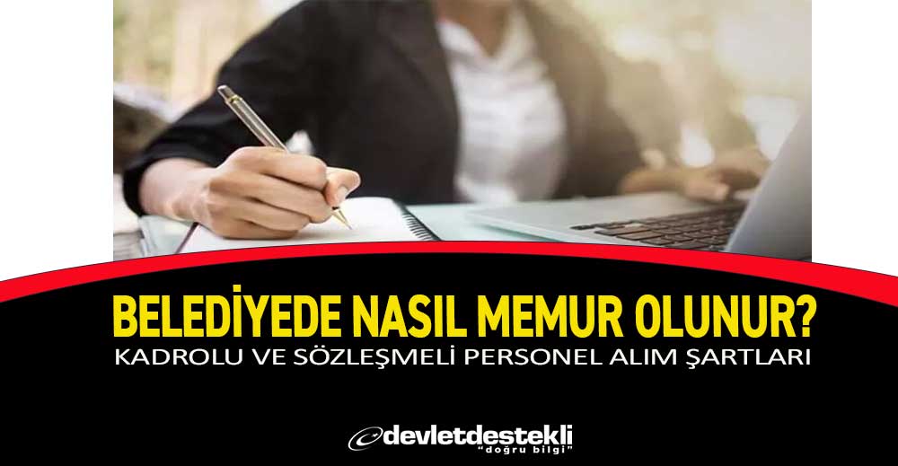 Belediyede Memur Olmak? Şartları ve Maaşları 2023 Güncel