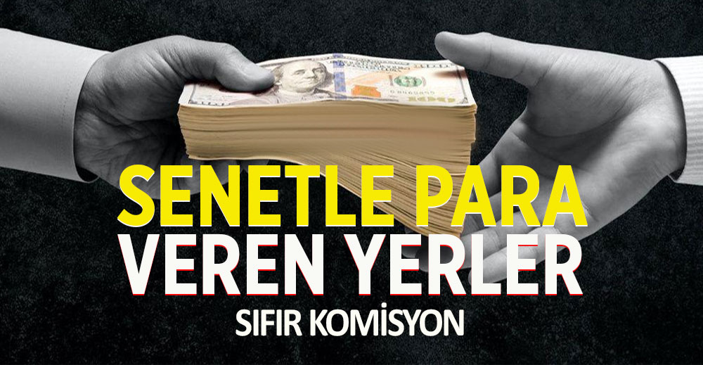 Senetle Kredi Veren Yerler Listesi 2023 (1 Saatte Noter Onaylı)