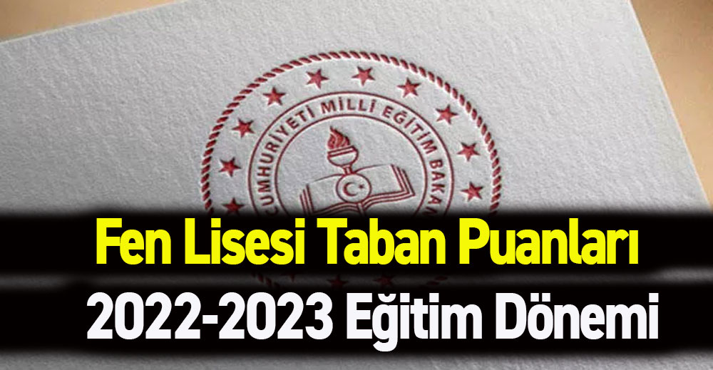 Fen Lisesi Taban Puanları 2023 Eğitim Dönemi