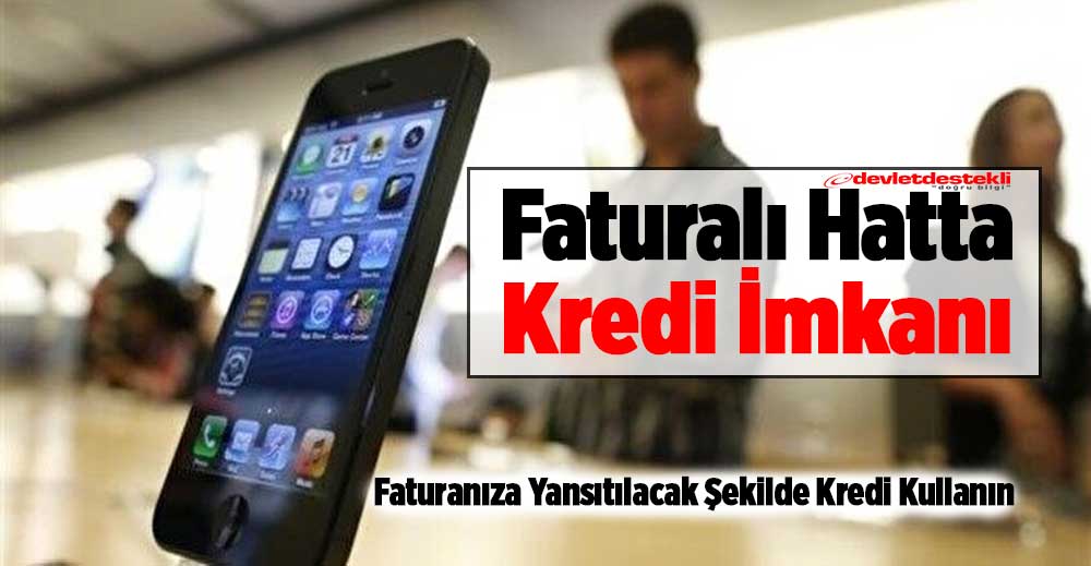 Faturalı Hatta Kredi İmkanı Veren Firmalar 2023 (1 Saat İçinde Kredi Veren Güvenilir Yerler)