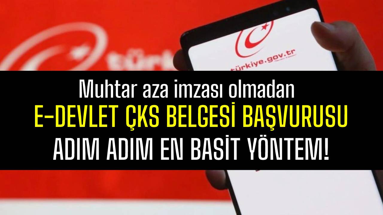 E-DEVLET ÜZERİNDEN ÇKS'YE KAYIT AŞAMALARI