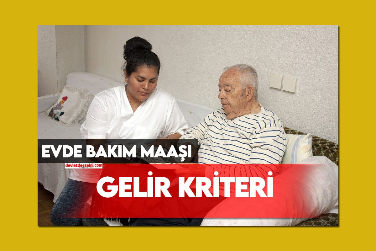 2023 Yılı Evde Bakım Maaşı İçin Hanede Kişi Düşen Gelir Hesaplama!