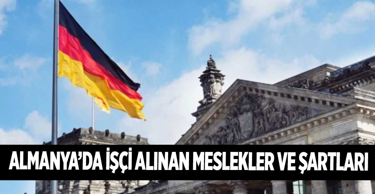 Almanya İşçi Alınan Meslekler ve Şartlar 2023 (75 Bin Yeni Alım)