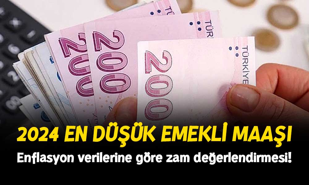 En Düşük Emekli Maaşı Ne Kadar Olacak? 2024 Yılı Eflasyon-Zam Oranları