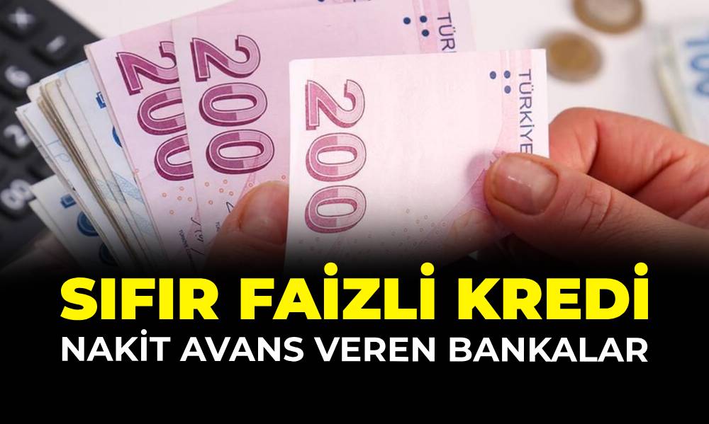 Sıfır Faizli Kredi Veren Bankalar OCAK 2024 Faizsiz Taksitli Nakit Avans!