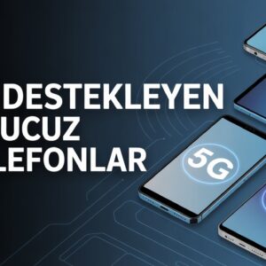 5G Destekleyen Uyumlu En Ucuz Telefonlar 2025 (IPHONE ANDROID)