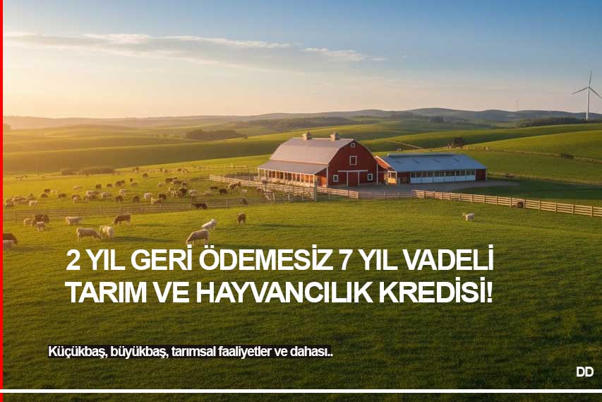 2 Yıl Geri Ödemesiz 5 Yıl Vadeli Ziraat Bankası Hayvancılık Kredisi 2025