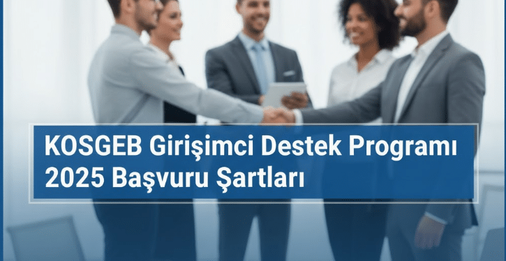 KOSGEB Girişimci Destek Programı 2025 Başvuru Şartları