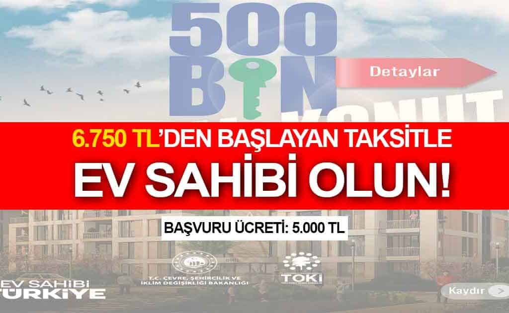 6.750 TL Taksitle Ev Sahibi Olun! Toki 2025 Projesi Şartları!