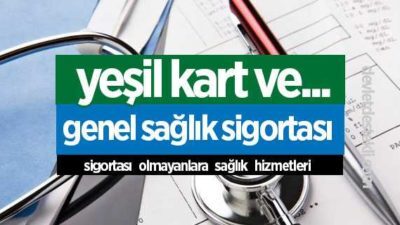 Yeşil Kart Nasıl Çıkarılır? Sigortası Olmayanlara Sağlık Hizmeti