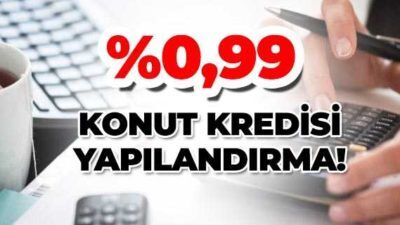 0,99 Faiz Konut Kredisi Yapılandırma (Ziraat-Halkbank-Vakıf)