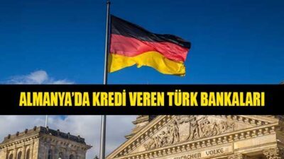 Almanya’da Kredi Veren Türk Bankaları (DEUTSCHLAND)