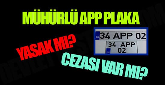 Mühürlü App Plaka Yasak mı? Cezası Var mı? (Standart Dışı) 2023