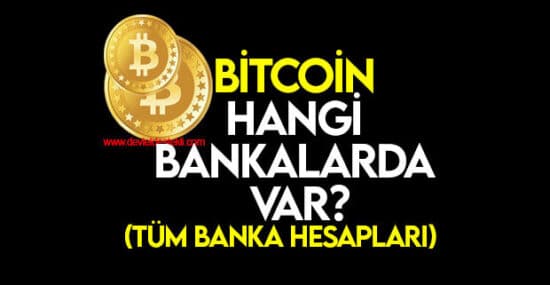 Türkiye’de Bitcoin Olan Bankalar Listesi 2022 (GÜNCEL)