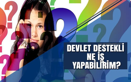 Devlet Destekli Ne İş Yapabilirim? Hibe Alabileceğiniz Sektörler 2023