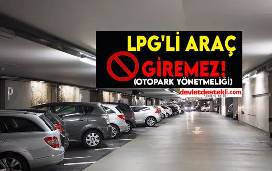 LPG’li Araç Kapalı Otoparka Girebilir Mi? Yönetmelik Resmi Gazete