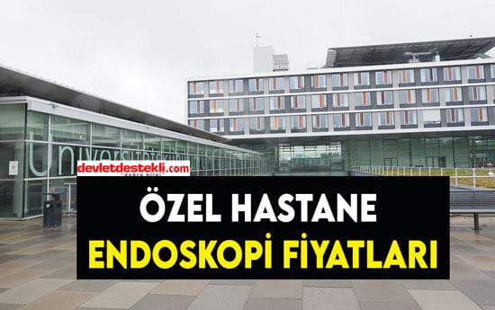 Özel Hastane Endoskopi Fiyatları 2023 (Tüm Hastaneler)