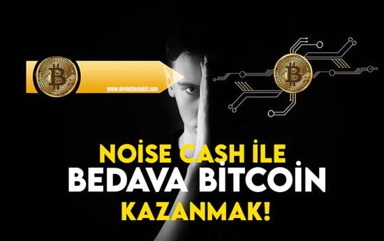 Noise Cash ile Bedava Bitcoin Kazanmak!