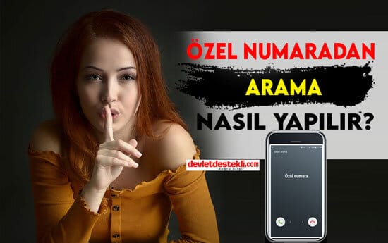 Özel Numaradan Arama Nasıl Yapılır? Arayanı Bulma 2023 Gizli Numara Öğrenme Yöntemi