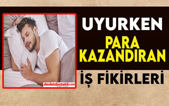 Uyurken Para Kazandıran Düzenli Gelir Getiren Riskli Ama Paralı İşler 2023