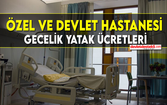 Özel ve Devlet Hastanesi Gecelik Yatak Ücretleri 2023 (Tüm İller)