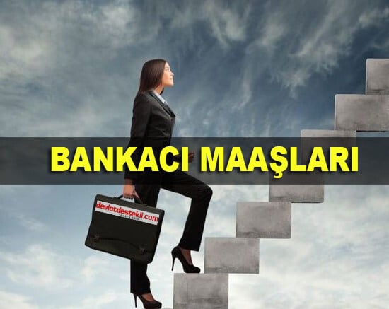 Banka Çalışanlarının Maaşları (Güncel Aylıklar, En Yüksek Veren Kurumlar)