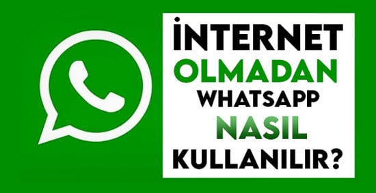 İnternetsiz Whatsapp Kullanmanın 2022 Yöntemi