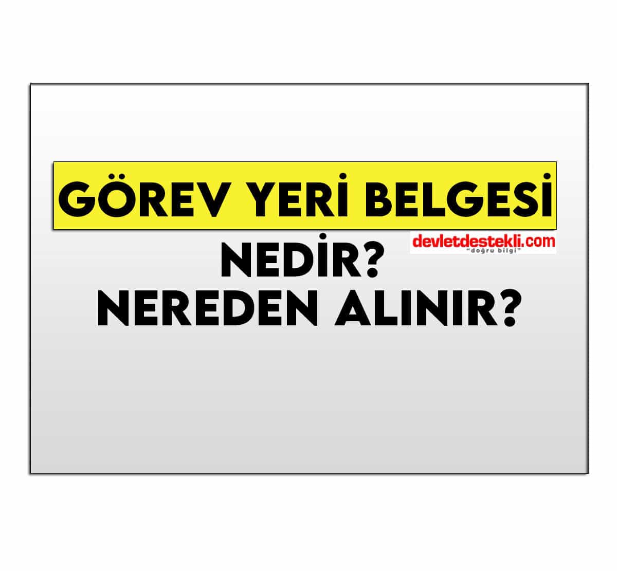 SGK Görev Yeri Belgesi Örneği 2023 (BOŞ ÖRNEK)