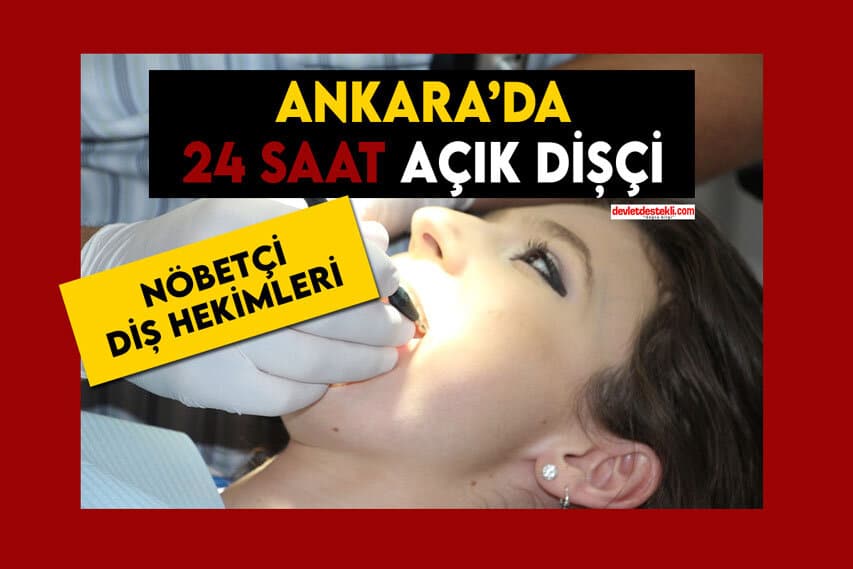 Ankara’da 24 Saat Açık Dişçi Nöbetçi Diş Hekimleri 2023