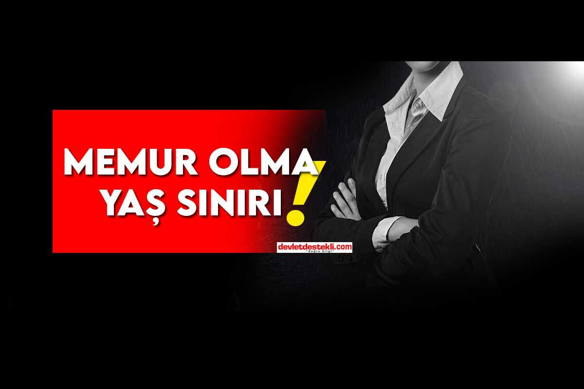 Memur Olma Yaş Sınırı 2023 Düzenlemesi (40-45)