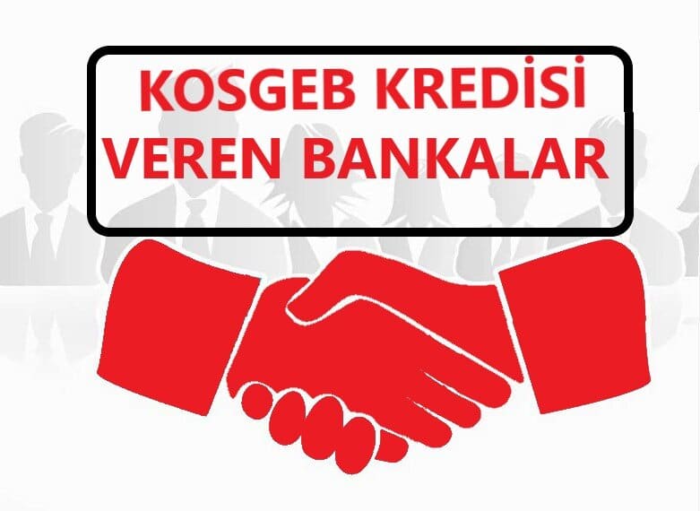 KOSGEB Kredisi Veren Bankalar 2022 (SIFIR FAİZLİ)