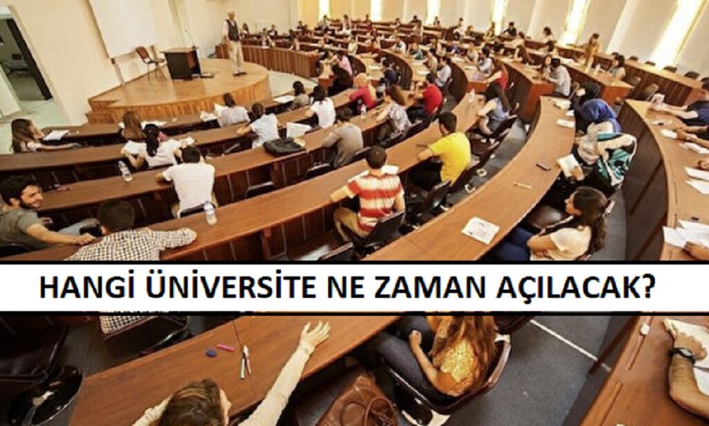 Hangi Üniversite Ne Zaman Açılacak?