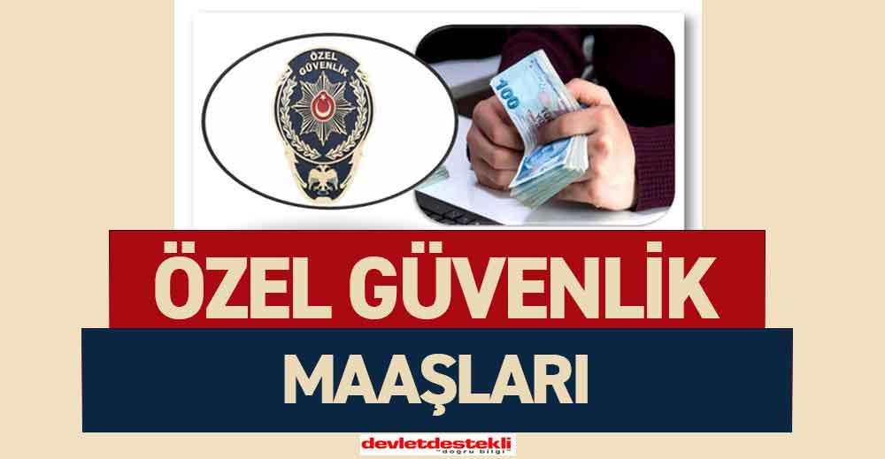 Özel Güvenlik Maaşları 2023 (SİLAHLI-SİLAHSIZ)