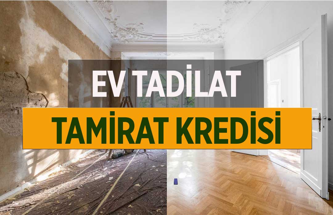 Ev Yenileme Tadilat ve Tamirat Kredisi 2023 (Devlet Destekli)