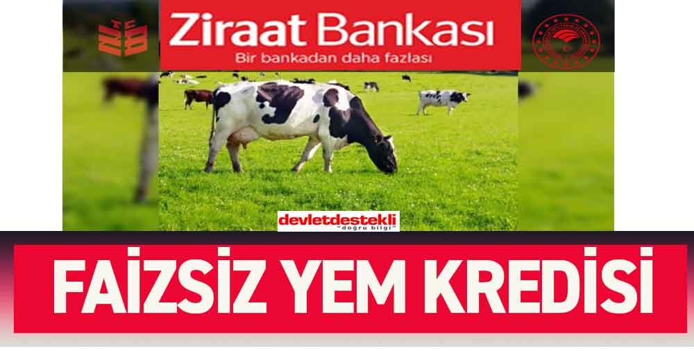 Yem Kredisi 2023 Ziraat Bankası (SIFIR FAİZ 18 AY VADELİ)