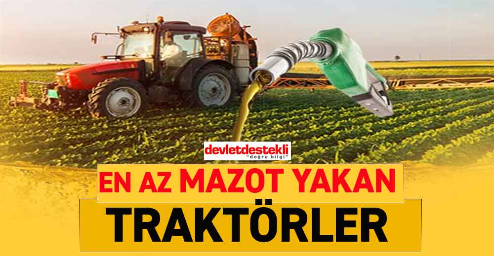 En Az Mazot Yakan Traktörler Güncel Oranları 2022